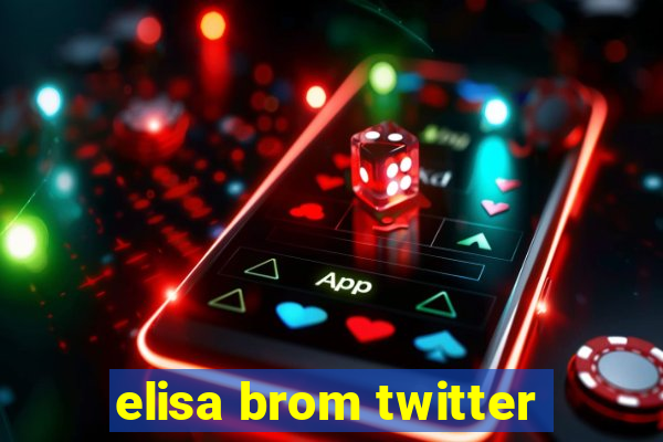 elisa brom twitter